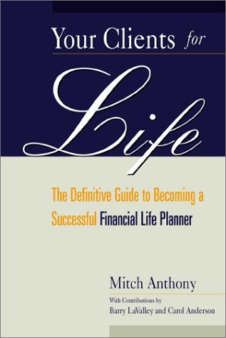 Beispielbild fr Your Clients for Life : The Definitive Guide to Becoming a Successful Financial Planner zum Verkauf von Better World Books: West