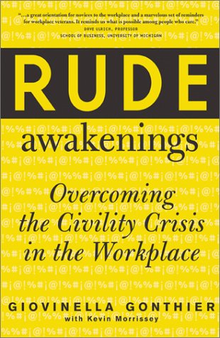 Stock image for Rude Awakenings : Overcoming Civility Crisis in the Workplace for sale by Better World Books