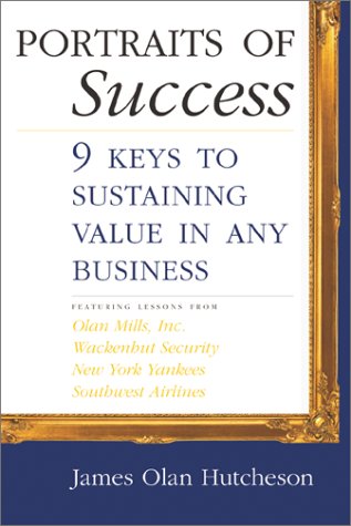 Beispielbild fr Portraits of Success: 9 Keys to Sustaining Value in Any Business zum Verkauf von Wonder Book