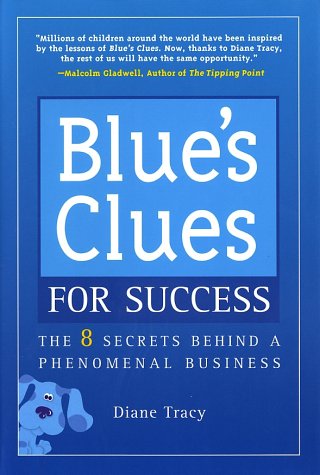 Stock image for Blue's Clues for Success: The 8 Secrets Behind a Phenomenal Business for sale by Books of the Smoky Mountains