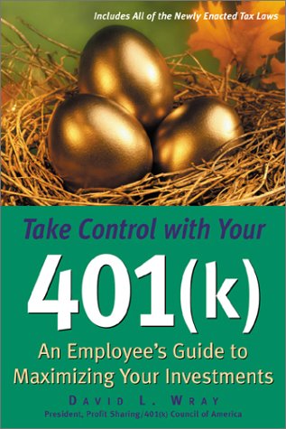 Beispielbild fr Take Control with Your 401 (k): An Employee's Guide to Maximizing Your Investments zum Verkauf von HPB-Diamond