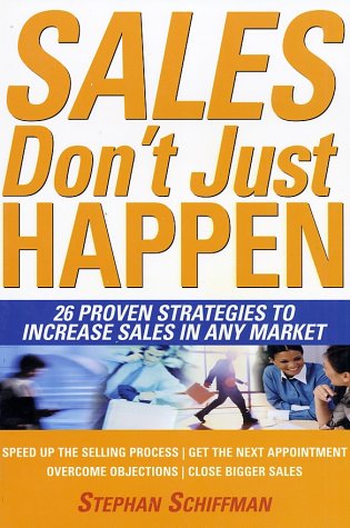 Beispielbild fr Sales Don't Just Happen: 26 Proven Strategies to Increase Sales in Any Market zum Verkauf von SecondSale