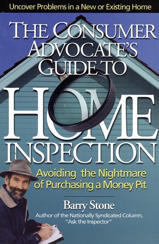 Beispielbild fr The Consumer Advocate's Guide to Home Inspection: Avoiding the Nightmare of Purchasing a Money Pit zum Verkauf von Wonder Book