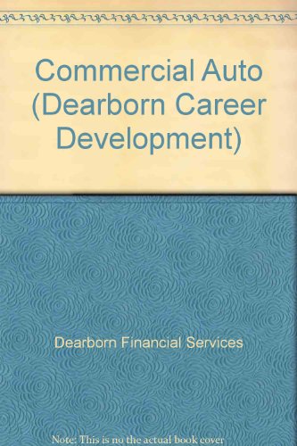 Commercial Auto (Dearborn Career Development) (9780793164356) by Dearborn Financial Publishing