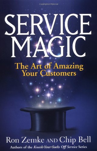 Imagen de archivo de Service Magic: The Art of Amazing Your Customers a la venta por SecondSale