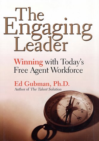 Imagen de archivo de The Engaging Leader: Winning with Today's Free Agent Workforce a la venta por Wonder Book