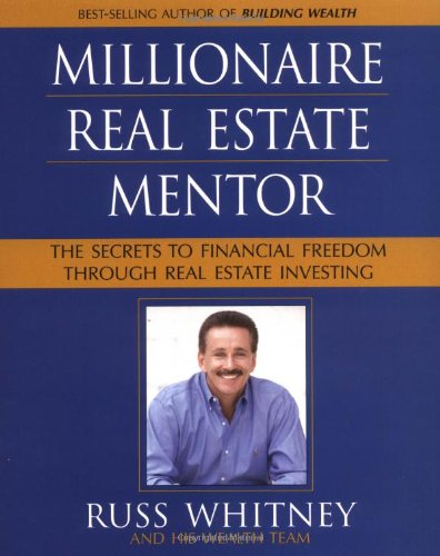 Stock image for Millionaire Real Estate Mentor : The Secrets to Financial Freedom Through Real Estate Investing for sale by Better World Books