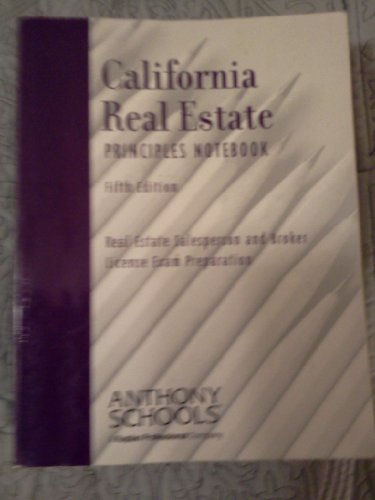 Stock image for California Real Estate Principles Notebook, Fifth Edition (Anthony Schools) for sale by dsmbooks