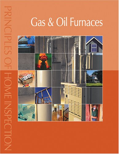 Beispielbild fr Principles of Home Inspection: Gas & Oil Furnaces zum Verkauf von HPB-Red