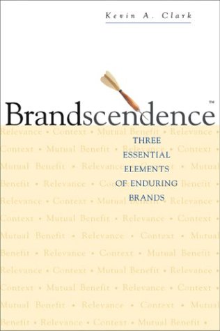 Beispielbild fr Brandscendence : Three Essential Elements of Enduring Brands zum Verkauf von Better World Books