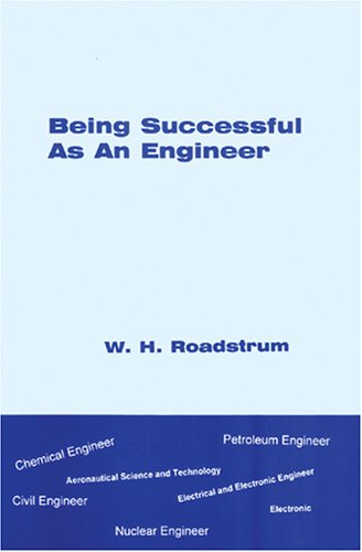 Being Successful As an Engineer (9780793185474) by Roadstrum, William H.