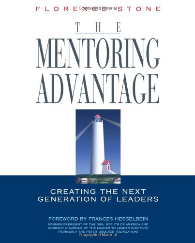 Beispielbild fr The Mentoring Advantage : Creating the Next Generation of Leaders zum Verkauf von Better World Books