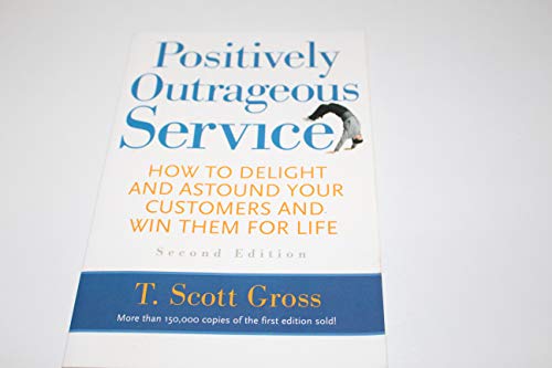 Beispielbild fr Positively Outrageous Service: How to Delight and Astound Your Customers and Win Them for Life zum Verkauf von SecondSale