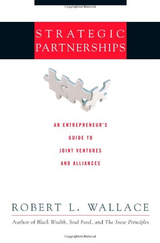 Imagen de archivo de Strategic Partnerships: An Entrepreneur's Guide to Joint Ventures and Alliances a la venta por SecondSale