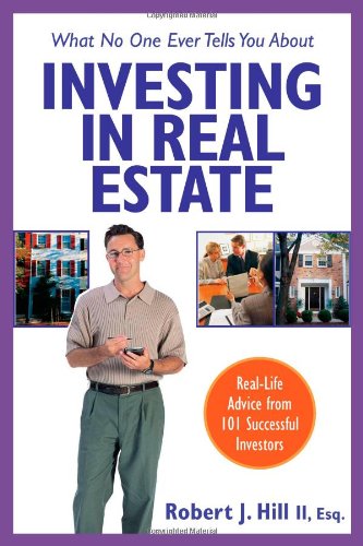 Stock image for What No One Ever Tells You about Investing in Real Estate: Real-Life Advice from 101 Successful Investors for sale by ThriftBooks-Dallas