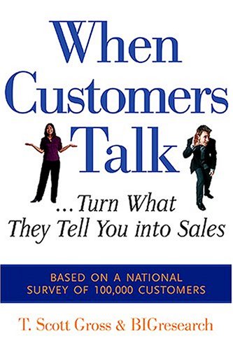 Stock image for When Customers Talk. Turn What They Tell You into Sales for sale by ThriftBooks-Dallas