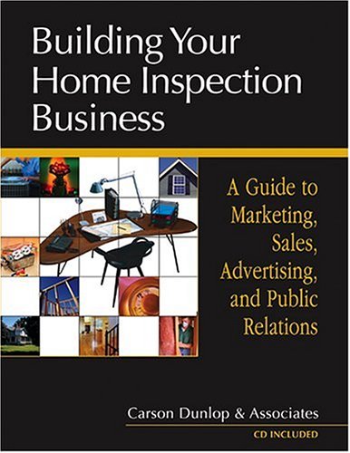 Beispielbild fr Building Your Home Inspection Business: A Guide to Marketing, Sales, Advertising, and Public Relations zum Verkauf von HPB-Red