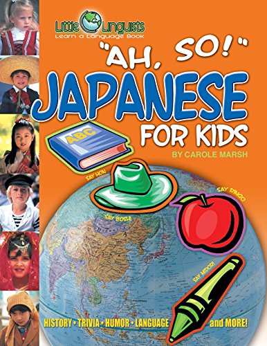 9780793378005: Ah So: Japanese for Kids (Carole Marsh "of All the Gaul" Language Books)