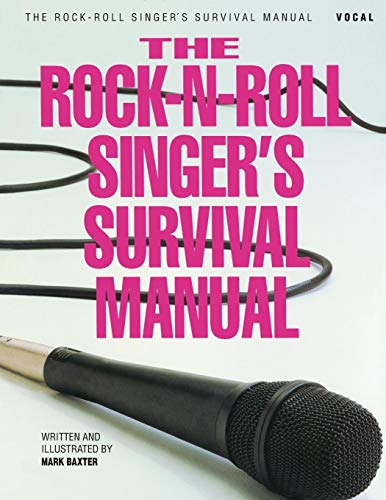 The Rock-N-Roll Singer's Survival Manual (9780793502868) by Baxter, Mark