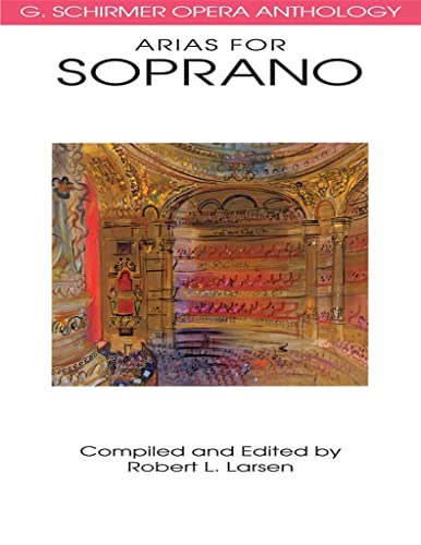 Imagen de archivo de Arias for Soprano: G. Schirmer Opera Anthology (G. SCHRIMER OPERA ANTHOLOGY) a la venta por Indiana Book Company