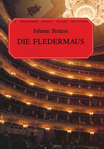 Die Fledermaus (The Bat): Vocal Score (G. Schirmer Opera Score Editions)