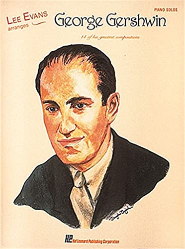 Lee Evans Arranges George Gershwin (9780793507016) by Gershwin, George; Evans, Lee