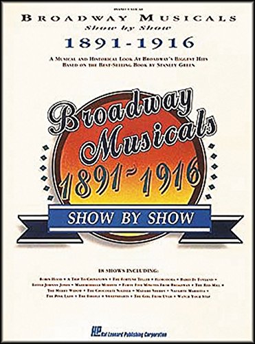 9780793507771: Broadway Musicals Show By Show 1891-1916