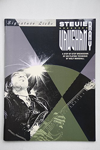 Stevie Ray Vaughan: A Step-by-Step Breakdown of his Playing Technique (Signature Licks) (9780793508242) by Wolf Marshall