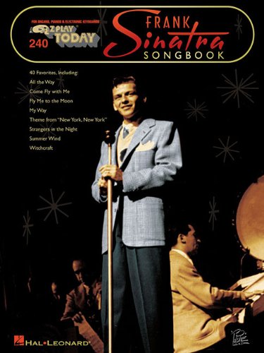 Imagen de archivo de Frank Sinatra Songbook (EZ Play Today for Organs, Pianos, & Electronic Keyboards, Vol. 240) a la venta por ThriftBooks-Atlanta