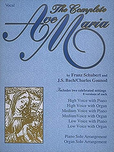 Stock image for The Complete Ave Maria: Voice, Piano and Organ for sale by ThriftBooks-Dallas