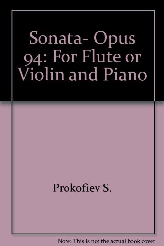 Sonata, Opus 94: For Flute or Violin and Piano (9780793513437) by Prokofiev, S.