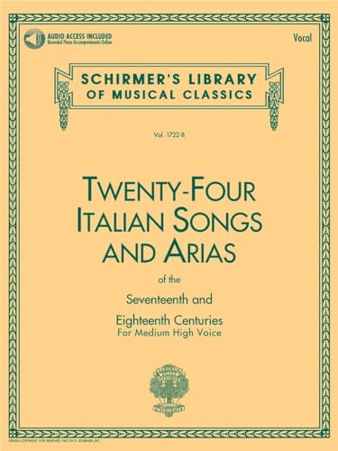 Beispielbild fr Twenty-four Italian Songs and Arias of the Seventeenth and Eighteenth Centuries: For Medium High Voice: Medium High Voice - Book with Online Audio (Schirmer's Library of Musical Classics) zum Verkauf von WorldofBooks