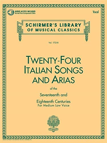 Stock image for Twenty-four Italian Songs and Arias of the Seventeenth and Eighteenth Centuries: For Medium Low Voice (book with online audio) (Schirmer's Library of Musical Classics) for sale by Wonder Book