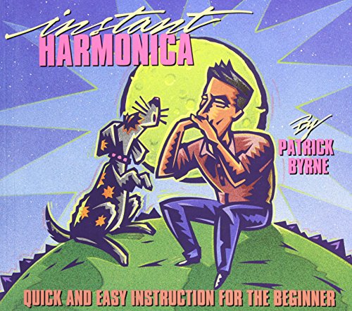 Instant Harmonica: Quick and Easy Instruction for the Beginner (9780793515592) by Byrne, Patrick