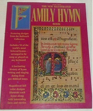 Stock image for The New Illustrated Family Hymn Book: Easy Piano, Vocal, Chords, Featuring Designs from the Hallmark Collection for sale by Your Online Bookstore