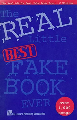 The Real Little Best Fake Book Ever: C Edition : Over 1,000 Songs - Hal Leonard Publishing Corporation