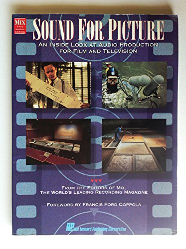 Sound for Picture: An Inside Look at Audio Production for Film and Television (Mix Pro Audio) - Forward by Francis Ford Coppola