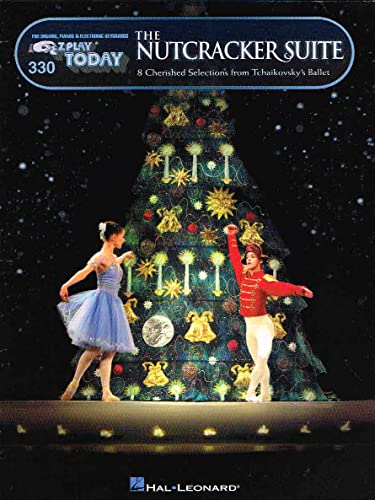 9780793521593: The Nutcracker Suite: 8 Cherished Selections Fro Tchaikovsky's Ballet: for Organs, Pianos & Electronic Keyboards (E-Z Play Today, 330)