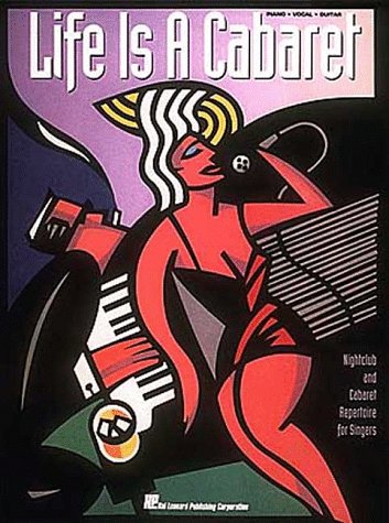 Stock image for Life Is A Cabaret: Nightclub and Cabaret Repertoire for Singers (Piano, Vocals, Guitar) for sale by Wonder Book