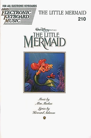 The Little Mermaid (Easy Electronic Keyboard Music 210) (9780793524303) by Alan Menken; Howard Ashman