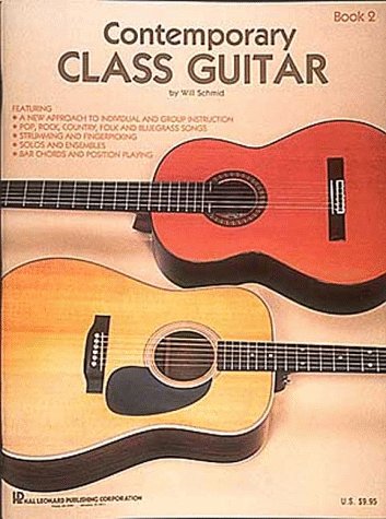 Contemporary Class Guitar - Book 2 (9780793524990) by Schmid, Will