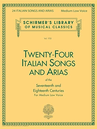 9780793525546: Twenty-four Italian Songs and Arias of the Seventeenth and Eighteenth Centuries for Medium Low Voice (Schirmer's Library of Musical Classics, Vol. 1723) (English and Italian Edition)