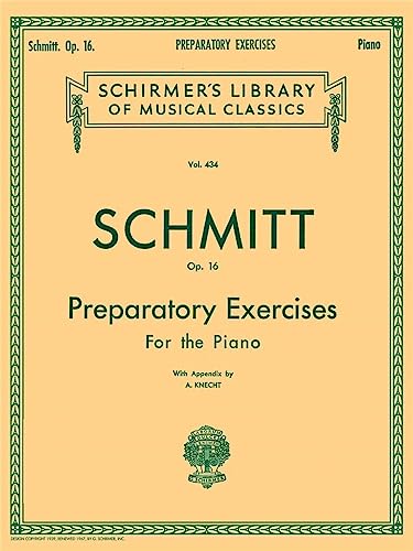 Beispielbild fr Preparatory Exercises for the Piano, Op. 16 (Schirmer's Library of Musical Classics): Schmitt - Preparatory Exercises, Op. 16 Schirmer Library of Class: 434 zum Verkauf von WorldofBooks