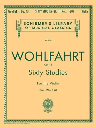 9780793525706: Wohlfahrt - 60 Studies, Op. 45 - Book 1: Schirmer Library of Classics Volume 838 Violin Method (Schirmer's Library of Musical Classics)