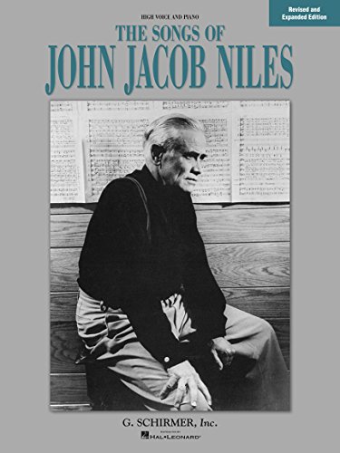 Imagen de archivo de Songs of John Jacob Niles and Expanded Edition: High Voice a la venta por ThriftBooks-Atlanta