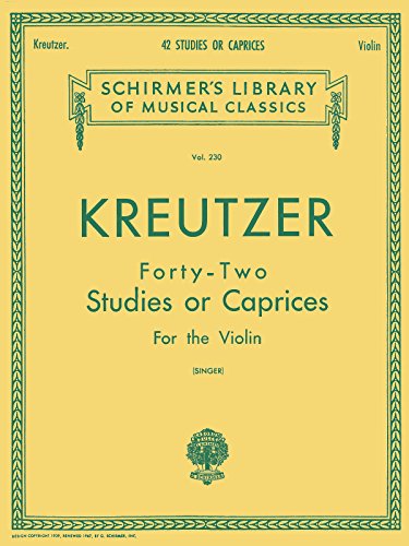 Kreutzer - 42 Studies or Caprices: Schirmer Library of Classics Volume 230 Violin Method (Schirme...