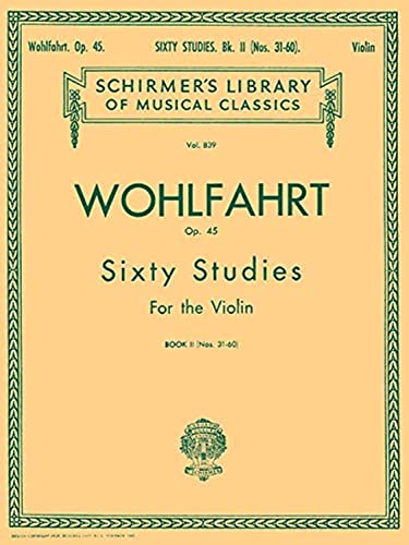 Wohlfahrt - 60 Studies, Op. 45 - Book 2: Schirmer Library of Classics Volume 839 Violin Method (S...