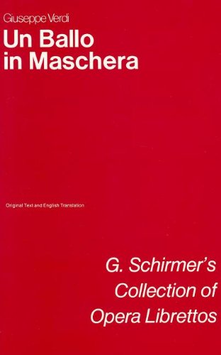 9780793526130: Un Ballo In Maschera: Opera In Three Acts (G. Schirmer's Collection of Opera Librettos)