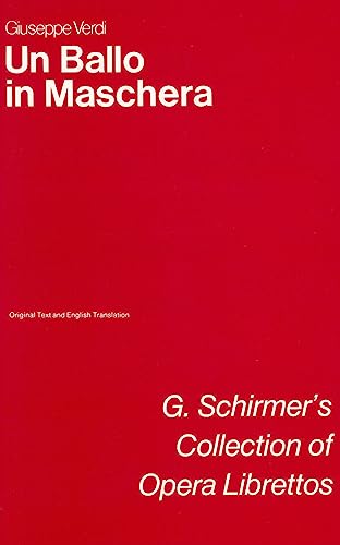 9780793526130: Un Ballo in Maschera (A Masked Ball): Libretto (G. Schirmer's Collection of Opera Librettos)