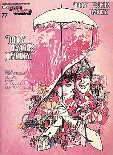 Stock image for My Fair Lady: E-Z Play Today Volume 77 for sale by Ergodebooks